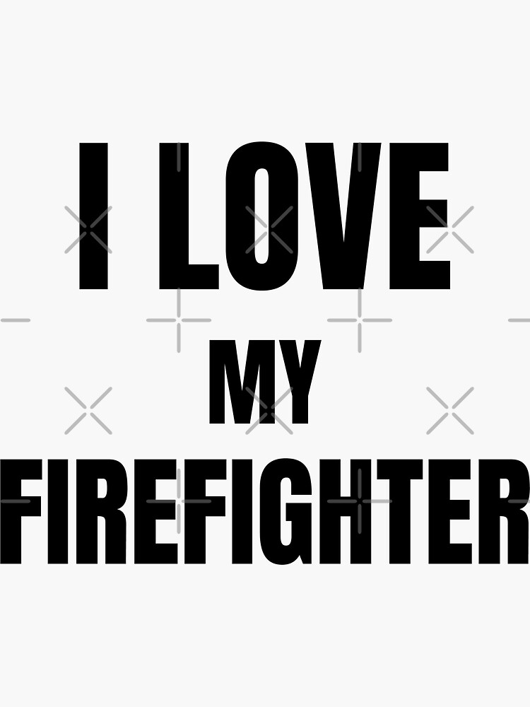 Disover I Love My Firefighter Sticker