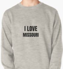 I Love Missouri Funny Gift Idea Pullover