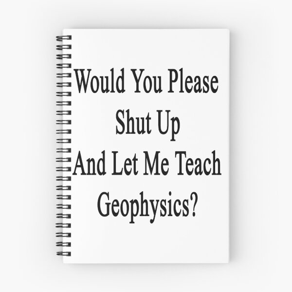 Item preview, Would You Please Shut Up And Let Me Teach Geophysics?  designed and sold by supernova23.