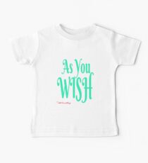 As You Wish Baby T-Shirt