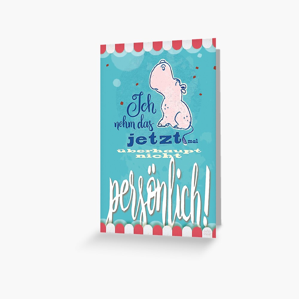 Nilpferd, Flusspferd - Ich nehme das jetzt mal überhaupt nicht persönlich! Grußkarte
