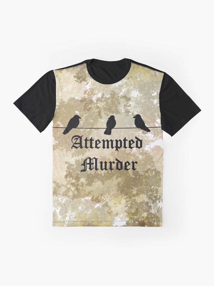 Attempted Murder Of Crows T Shirt For Sale By Finegoddamnit