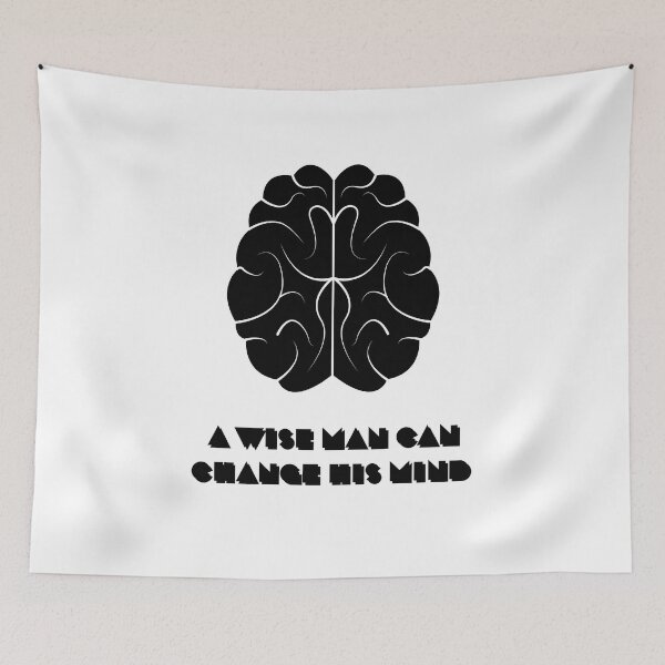 Item preview, A Wise Man Can Change His Mind designed and sold by Dator.