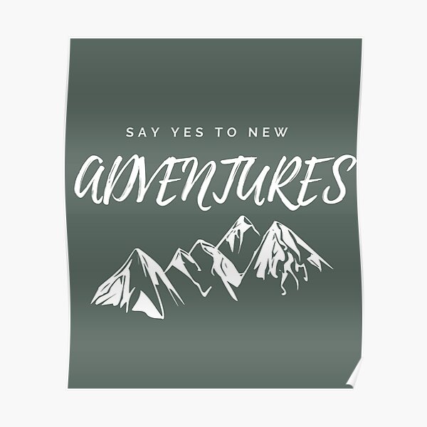Say Yes to New Adventures Poster