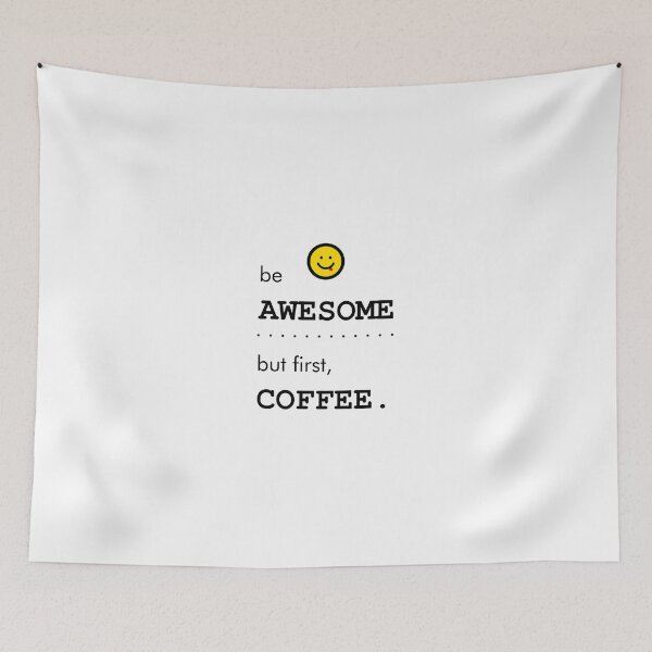 Item preview, be AWESOME but first, COFFEE!  designed and sold by originalsusie.