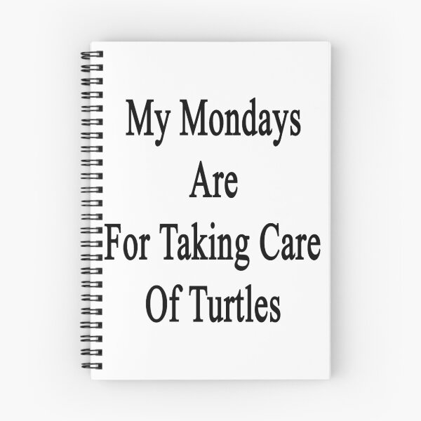 Item preview, My Mondays Are For Taking Care Of Turtles  designed and sold by supernova23.
