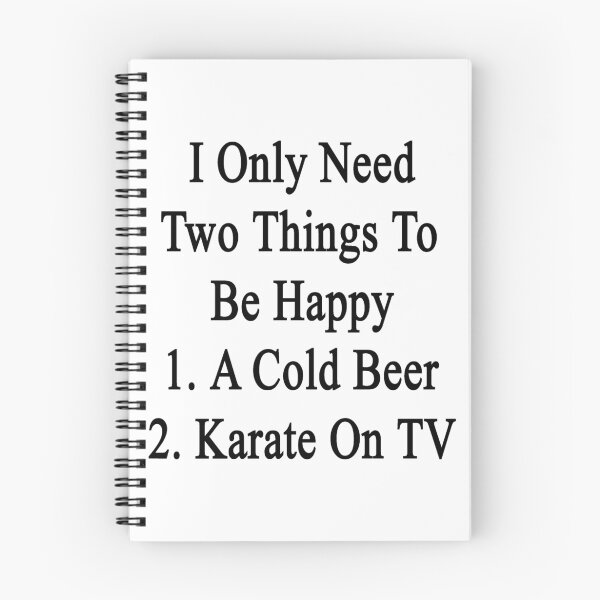 Item preview, I Only Need Two Things To Be Happy 1. A Cold Beer 2. Karate On TV  designed and sold by supernova23.