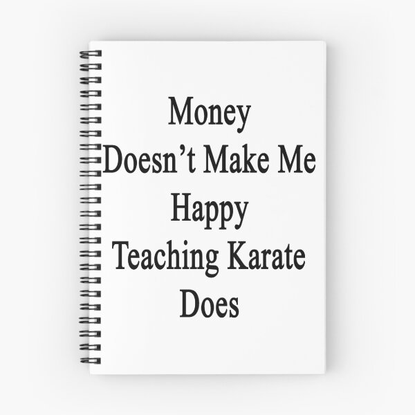 Item preview, Money Doesn't Make Me Happy Teaching Karate Does  designed and sold by supernova23.