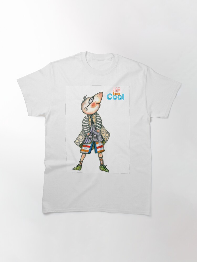 Alternate view of Fashion Digger - I am too Cool Classic T-Shirt
