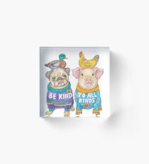 Be Kind to All Kinds Acrylic Block