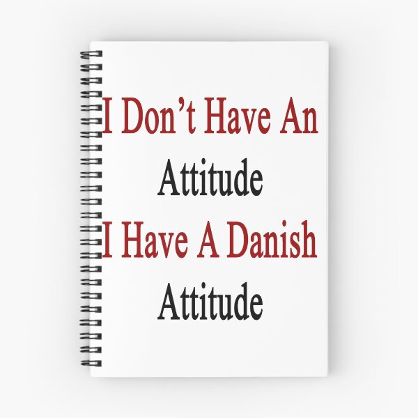 Item preview, I Don't Have An Attitude I Have A Danish Attitude  designed and sold by supernova23.
