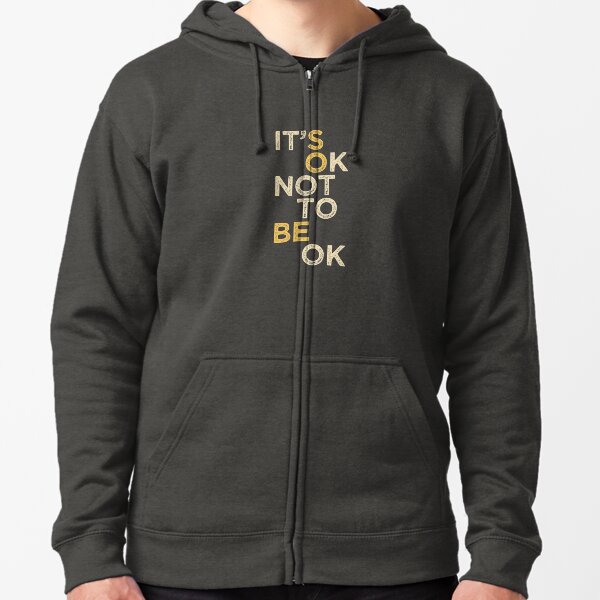 Mental Health Support, "It's OK Not to be OK" for Autism Spectrum, Aspergers, Mental Illness, Anxiety, Bipolar Support Zipped Hoodie