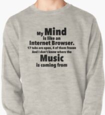 My Mind is like an Internet Browser Pullover