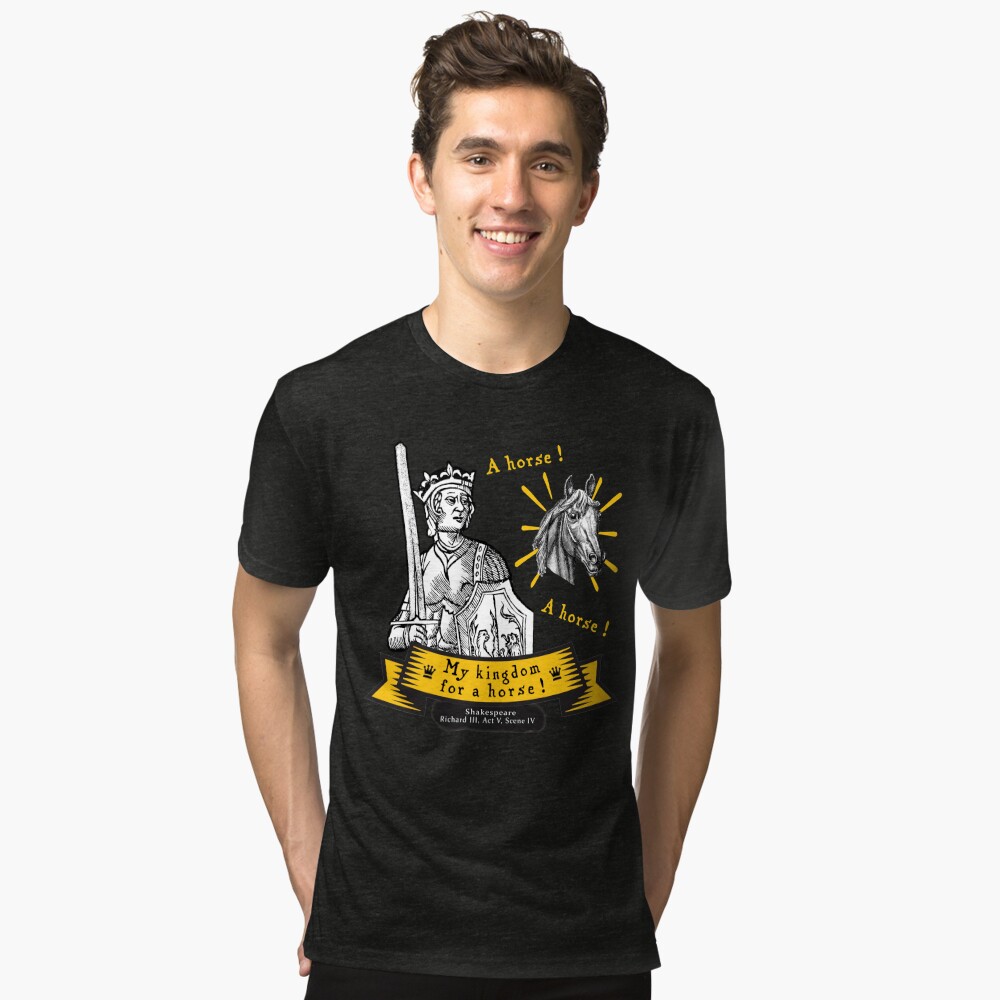 My Kingdom for a Horse from Richard 3rd by Shakespeare Men's T-Shirt