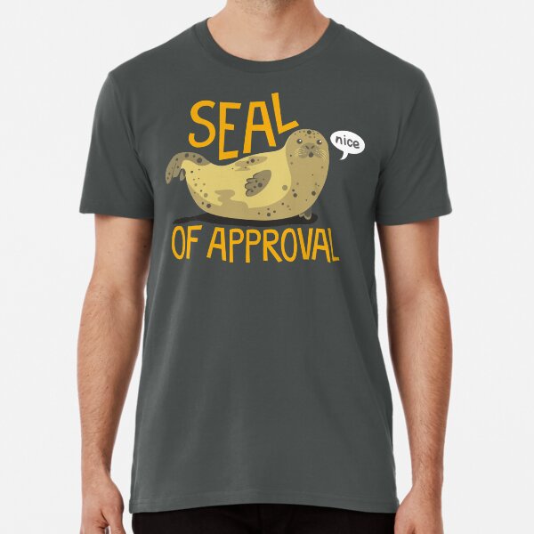 seal of approval t shirt