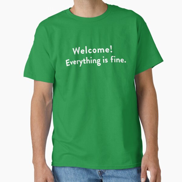 Item preview, Welcome! Everthing is Fine. (The Good Place) designed and sold by Terry Loves Yogurt.