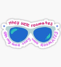 And they were roomates Sticker