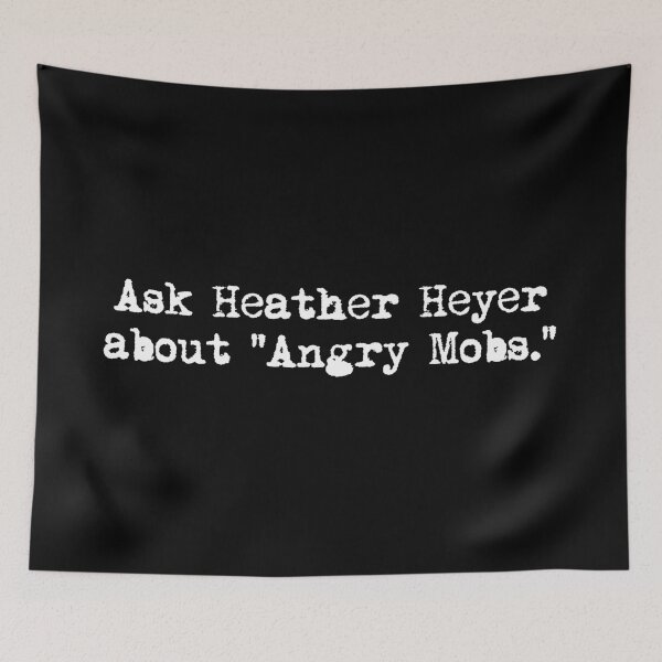 Item preview, Ask Heather Heyer about angry mobs designed and sold by Thelittlelord.
