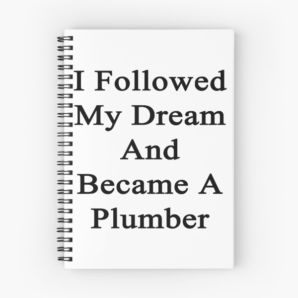 Item preview, I Followed My Dream And Became A Plumber  designed and sold by supernova23.