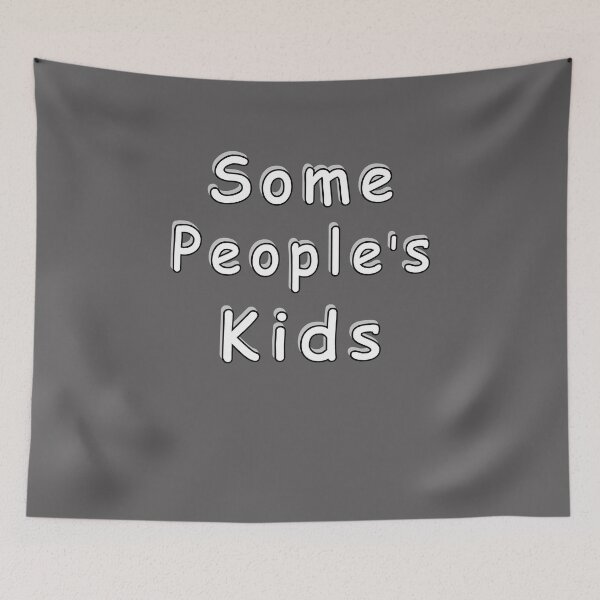 Item preview, Some People's Kids designed and sold by ttuniques.