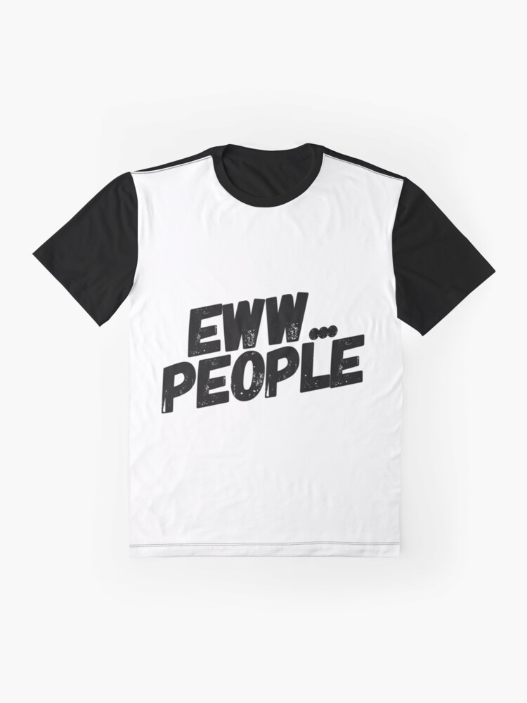 eww people t shirt