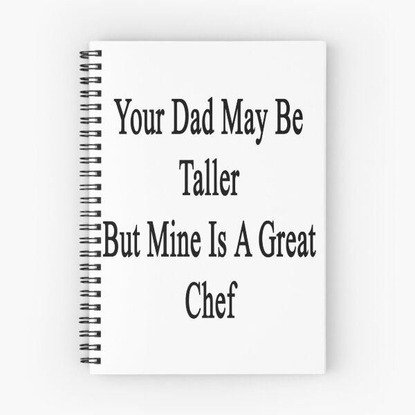 Item preview, Your Dad May Be Taller But Mine Is A Great Chef  designed and sold by supernova23.