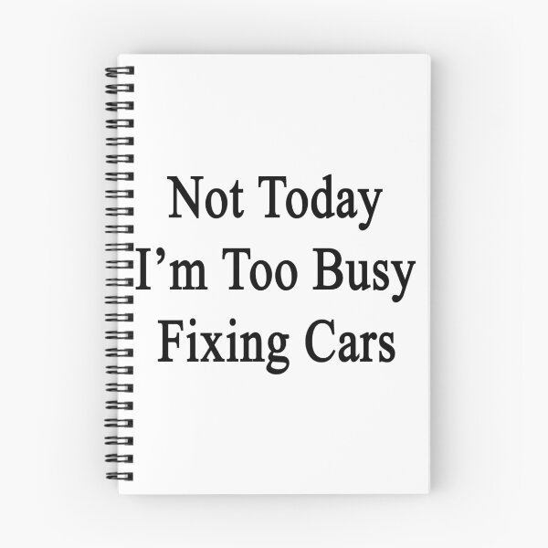 Item preview, Not Today I'm Too Busy Fixing Cars designed and sold by supernova23.