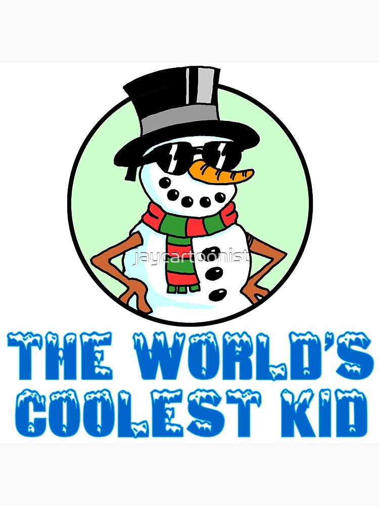 The World S Coolest Kid Snowman Cartoon Greeting Card By Jaycartoonist Redbubble