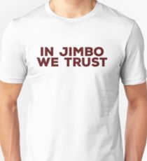 IN JIMBO WE TRUST Unisex T-Shirt