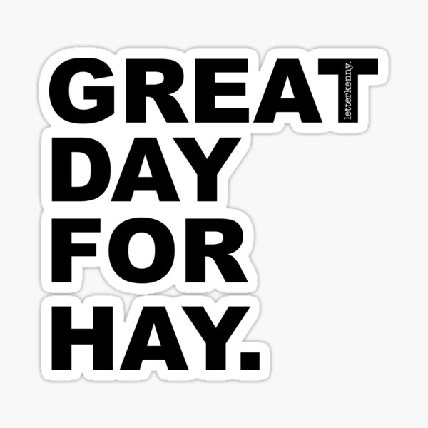 Great Day For Hay Sticker