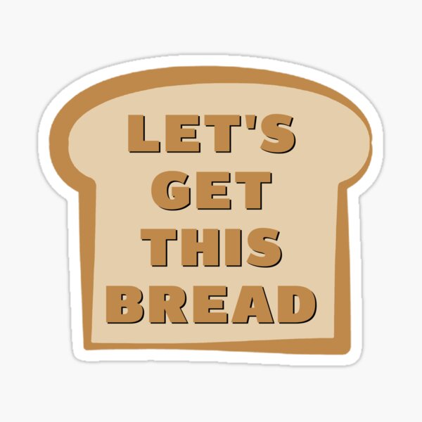 Item preview, Let's get this bread designed and sold by richterr.