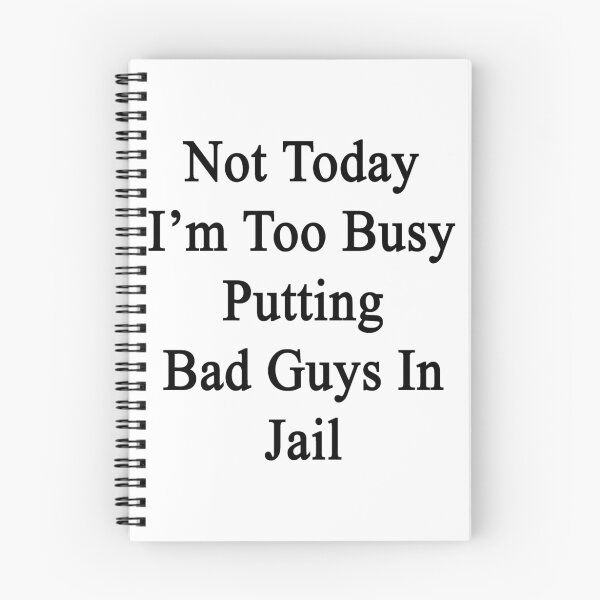 Item preview, Not Today I'm Too Busy Putting Bad Guys In Jail  designed and sold by supernova23.