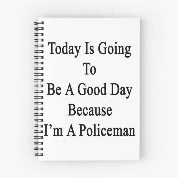 Item preview, Today Is Going To Be A Good Day Because I'm A Policeman  designed and sold by supernova23.