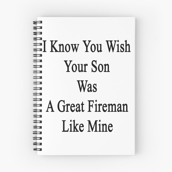 Item preview, I Know You Wish Your Son Was A Great Fireman Like Mine  designed and sold by supernova23.