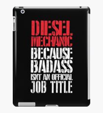 Diesel Mechanic because badass isn't official job title iPad Case/Skin