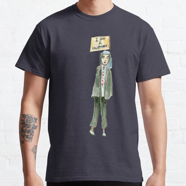 I had a nightmare Classic T-Shirt