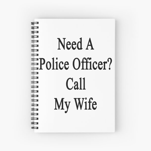 Item preview, Need A Police Officer? Call My Wife  designed and sold by supernova23.