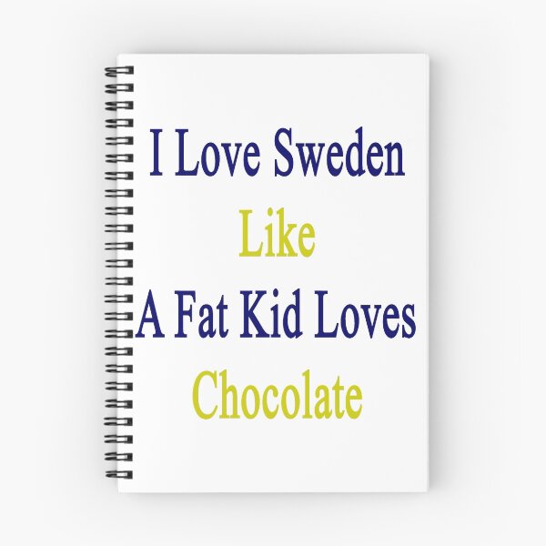 Item preview, I Love Sweden Like A Fat Kid Loves Chocolate  designed and sold by supernova23.