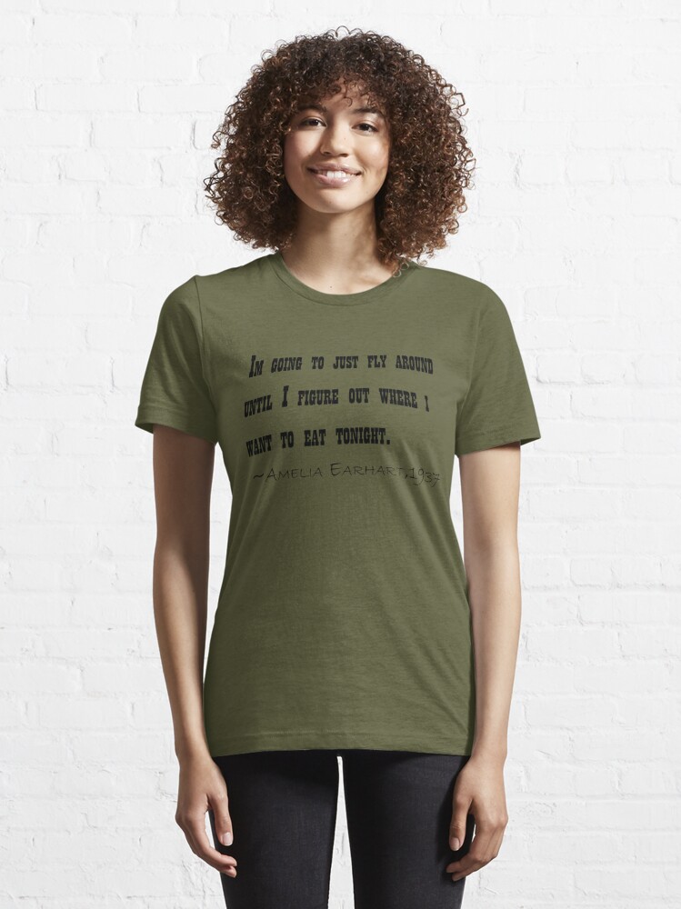 Amelia Earhart's last words  Essential T-Shirt for Sale by Jesse