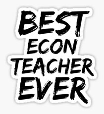 Econ Teacher Economy Best Ever Funny Gift Idea Sticker