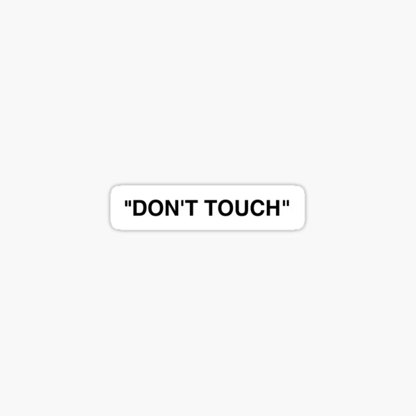 "DON'T TOUCH" Sticker