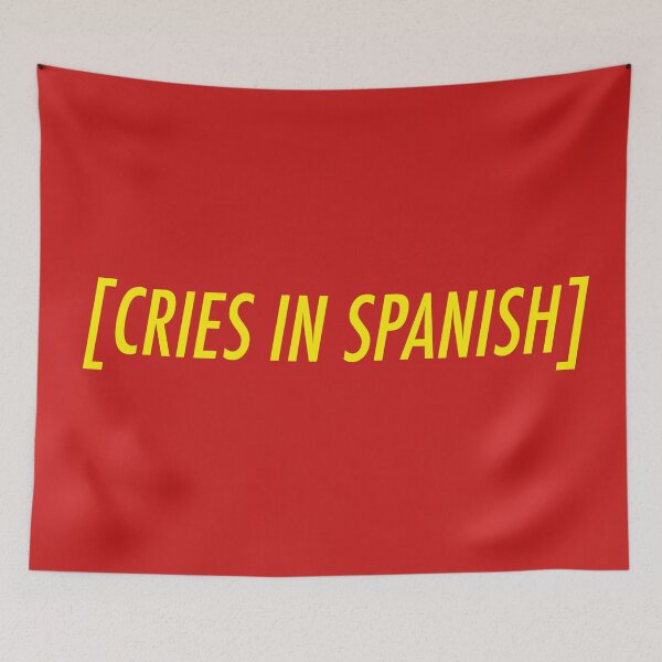 Item preview, Cries in Spanish Meme designed and sold by Meme Economy.