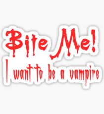 Bite Me I Want To Be A Vampire Sticker