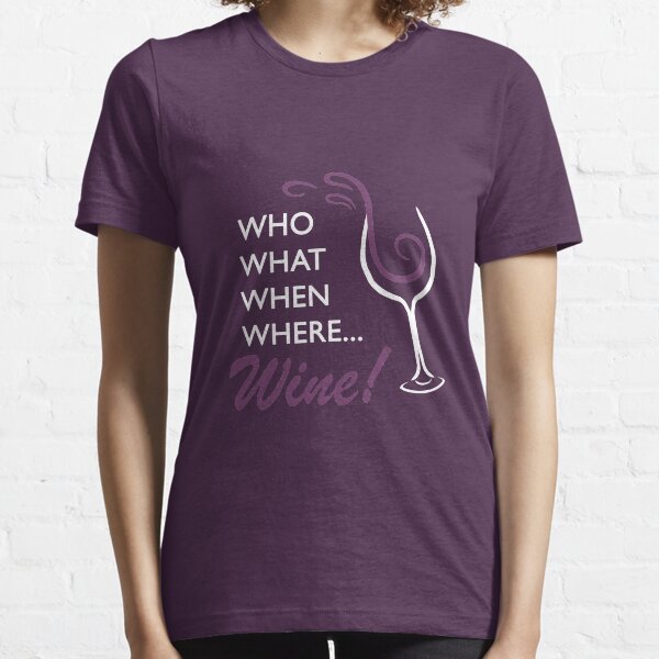Who What When Where... Wine! - Chidi's t-shirt from The Good Place Essential T-Shirt