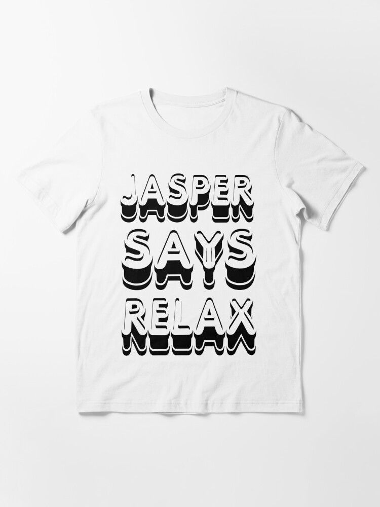 heisenberg says relax t shirt