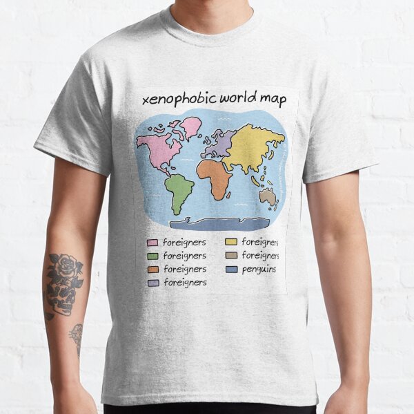 xenophobic world map Classic T-Shirt