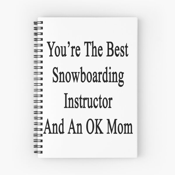 Item preview, You're The Best Snowboarding Instructor And An OK Mom  designed and sold by supernova23.