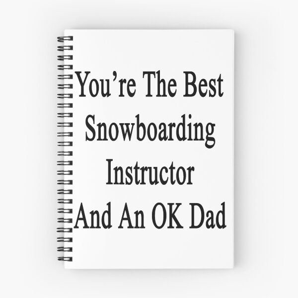 Item preview, You're The Best Snowboarding Instructor And An OK Dad  designed and sold by supernova23.