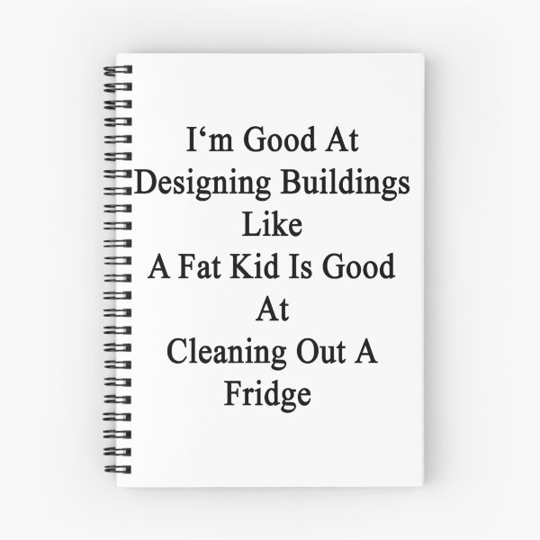 Item preview, I'm Good At Designing Building Like A Fat Kid Is Good At Cleaning Out A Fridge designed and sold by supernova23.