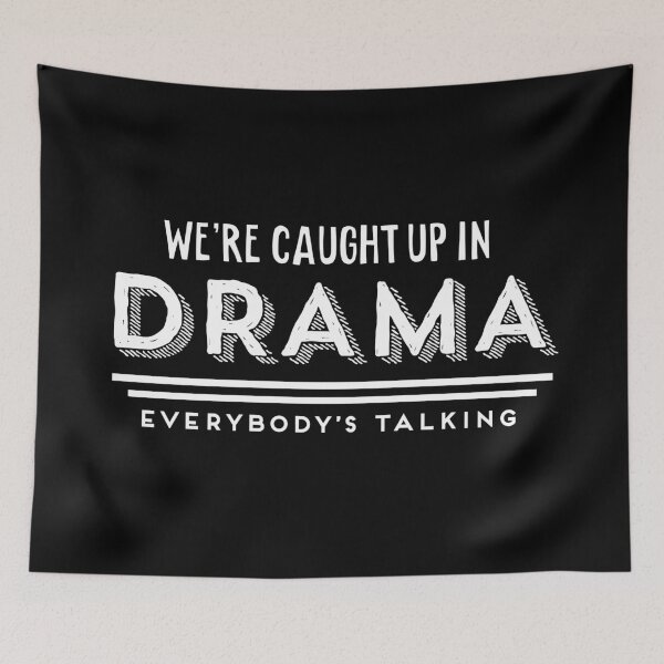 Item preview, We're Caught Up In Drama designed and sold by usernate.